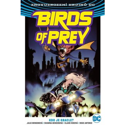 Birds of Prey 1 - Kdo je Oracle? - Bensonová Julie, Bensonová Shawna – Zboží Mobilmania