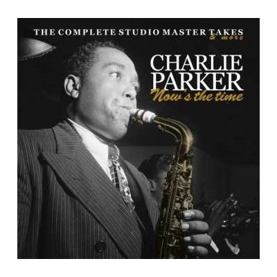 Charlie Parker - Now's the time - The complete studio master takes & more LTD CD – Zbozi.Blesk.cz