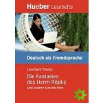 Die Fantasien des Herrn Röpke und andere Geschichten - německá četba v originále úroveň B2 – Hledejceny.cz