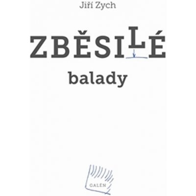 Zběsilé balady - Jiří Zych – Hledejceny.cz