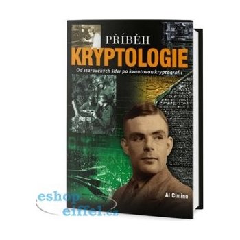 Příběh Kryptologie - Od starověkých kódů po kvantovou kryptografii - Al Cimino