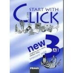 Start with Click NEW 3 - pracovní sešit /A1/ - šádek Jíří, Karásková Miluška – Hledejceny.cz