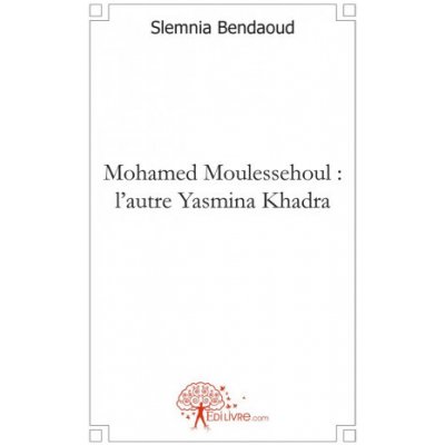 Mohamed Moulessehoul, lautre Yasmina Khadra – Hledejceny.cz