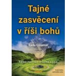 Tajné zasvěcení v říši bohů - Kámen mudrců a cestování v čase - Cinamar Radu – Hledejceny.cz