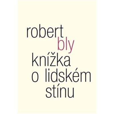 Robert Bly: Knížka o lidském stínu – Zbozi.Blesk.cz