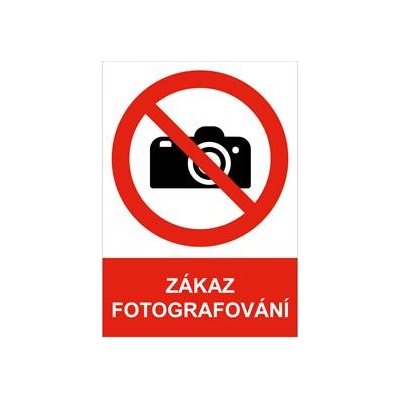 ZÁKAZ FOTOGRAFOVÁNÍ - bezpečnostní tabulka, plast A4, 2 mm – Zbozi.Blesk.cz