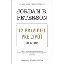 12 pravidiel pre život - Jordan B. Peterson