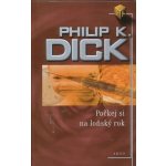 Počkej si na loňský rok - Philip K. Dick – Hledejceny.cz