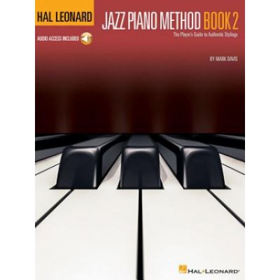 Hal Leonard Jazz Piano Method Book 2 The Player's Guide to Authentic Stylings – Hledejceny.cz