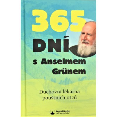 365 dní s Anselmem Grünem - Duchovní lékárna pouštních otců - Anselm Grün