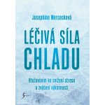 Léčivá síla chladu - Worsecková Josephine – Zbozi.Blesk.cz