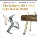 Meander Šlo kopyto do světa a potkalo koně – Hledejceny.cz