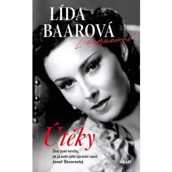 Útěky – Lída Baarová - Josef Škvorecký