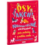 Psy v akcii!: Neuveriteľné, ale pravdivé psie príbehy z celého sveta – Hledejceny.cz