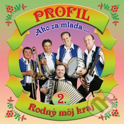 Profil - 2 Ako za mlada / Rodný moj kraj CD – Zbozi.Blesk.cz