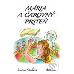 Mária a čarovný prsteň - Simona Strelcová – Hledejceny.cz