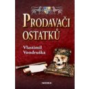 Prodavači ostatků - Vondruška Vlastimil