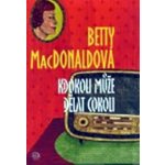 Kdokoli může dělat cokoli - MacDonaldová Betty – Hledejceny.cz
