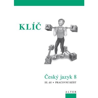 Klíč Český jazyk 8 III.díl Pracovní sešit - Pracovní sešit – Hledejceny.cz