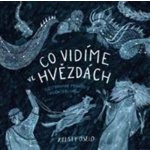 Kelsey Oseidová Co vidíme ve hvězdách – Hledejceny.cz