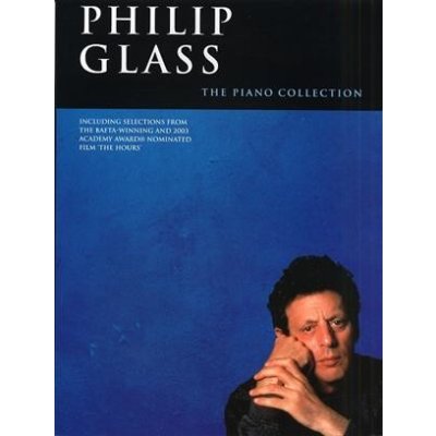 Philip Glass The Piano Collection Including Selections from the Film "The Hours" pro klavír 1161067 – Hledejceny.cz