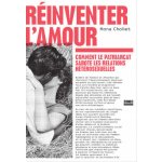 Réinventer l'amour - Comment le patriarcat sabote les relations hétérosexuelles – Hledejceny.cz