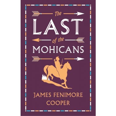 The Last of the Mohicans - James Fenimore, James Fenimore Cooper – Hledejceny.cz