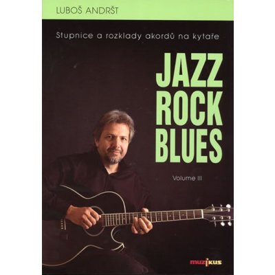 Jazz Rock Blues Volume III - Luboš Andršt čeština, kniha od 108 Kč -  Heureka.cz