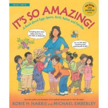 It's So Amazing!: A Book about Eggs, Sperm, Birth, Babies, and Families Harris Robie H.Paperback