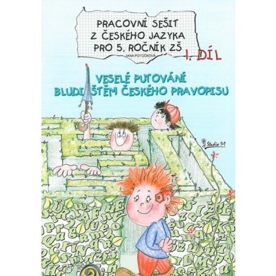 Pracovní sešit z českého jazyka pro 5. třídu 1. díl - Pracovní sešit ZŠ - Jana Potůčková – Hledejceny.cz