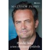 Přátelé, lásky a ten ohromný průšvih - Matthew Perry