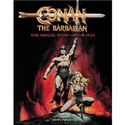 Conan the Barbarian: The Official Story of the Film