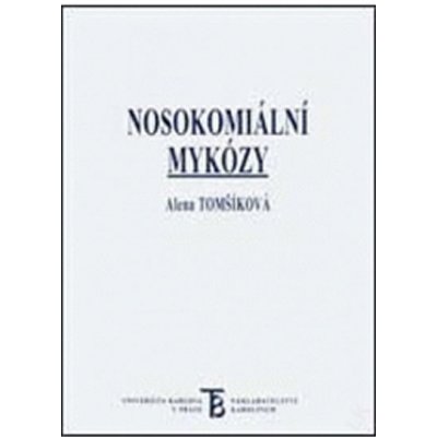 Nosokomiální mykózy - Alena Tomšíková