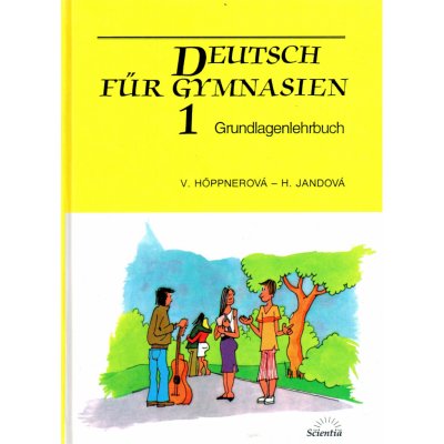 Deutsch für Gymnasien 1 - Grundlagenlehrbuch 4. vydání - Hoppnerová, Jandová