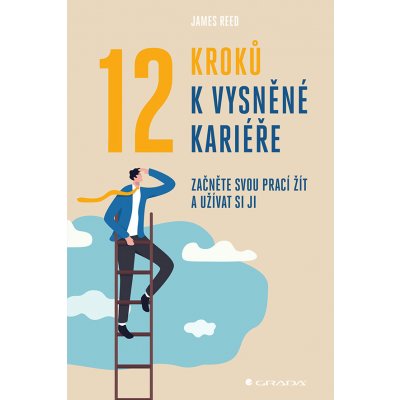 12 kroků k vysněné kariéře - James Reed – Zbozi.Blesk.cz