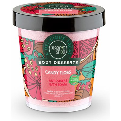 Organic Shop Body Desserts Antistresová pěna do koupele Cukrová vata 450 ml – Zbozi.Blesk.cz