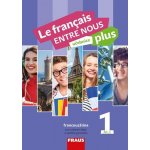 Le français ENTRE NOUS plus 1 UČ A1.1 - Nováková Sylva, Ko... – Hledejceny.cz