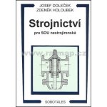 Strojnictví pro SOU nestrojírenská - Josef Doleček, Zdeněk Holoubek – Hledejceny.cz