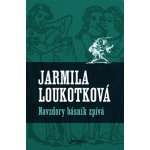 Navzdory básník zpívá - Jarmila Loukotková – Hledejceny.cz