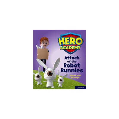 Hero Academy: Oxford Level 5, Green Book Band: Attack of the Robot Bunnies Nash DeborahPaperback