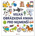 Velká obrázková kniha pro nejmenší – Hledejceny.cz