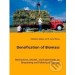 Densification of Biomass R. Vance Morey, Nalladurai Kaliyan – Hledejceny.cz