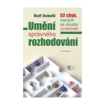 Umění správného rozhodování - Rolf Dobelli