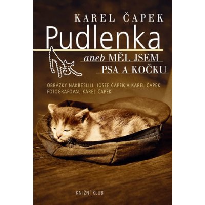 Pudlenka aneb Měl jsem psa a kočku - Karel Čapek od 79 Kč - Heureka.cz