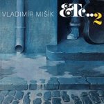 Vladimír Mišík, ETC – ETC...2 CD – Sleviste.cz