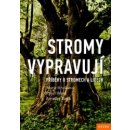 Stromy vypravují - Příběhy o stromech a lidech - Marie Hrušková