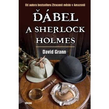 GRANN David - Ďábel a Sherlock Holmes