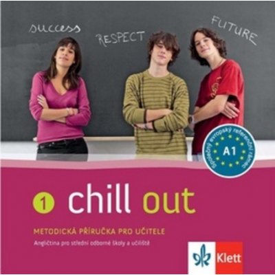 Chill out 1 - Angličtina pro SOŠ a SOU - Metodická příručka na CD – Hledejceny.cz