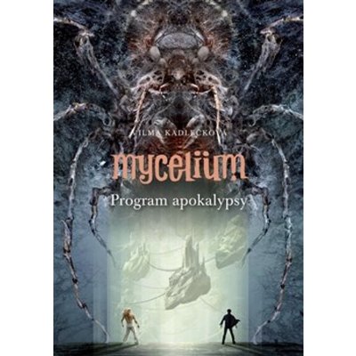 Mycelium VIII - Program apokalypsy - Kadlečková Vilma