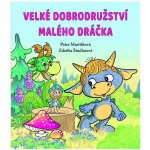 Velké dobrodružství malého dráčka - Petra Martišková – Hledejceny.cz